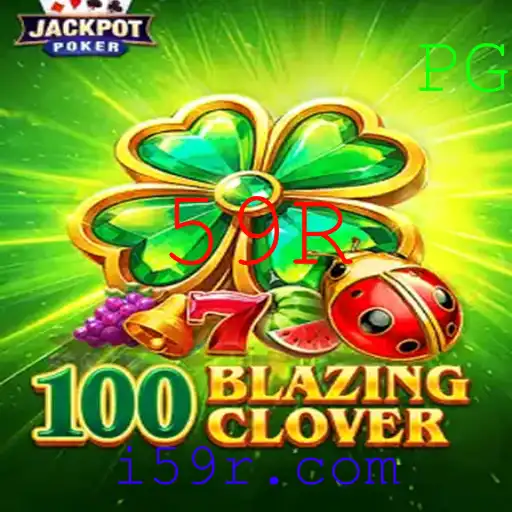 Explorando o Mundo de 100BlazingClover: Descubra as Regras e Detalhes do Jogo